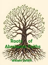 The Roots of Abrahamic Faiths Cover