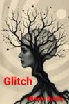 Glitch: The Universe That Got Lucky With You
